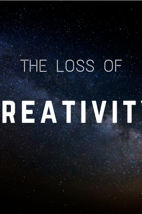 The Loss of Creativity